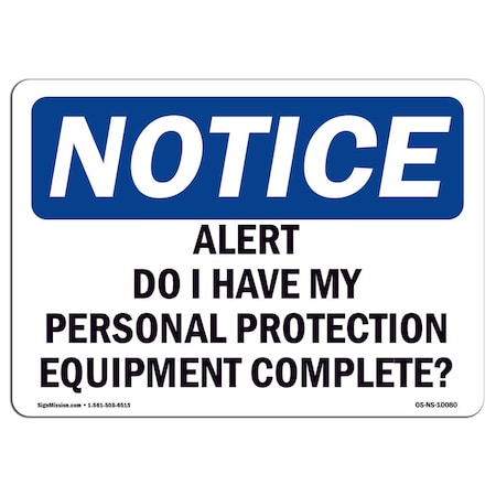 OSHA Notice Sign, Alert Do I Have My Personal Protection Equipment, 18in X 12in Rigid Plastic